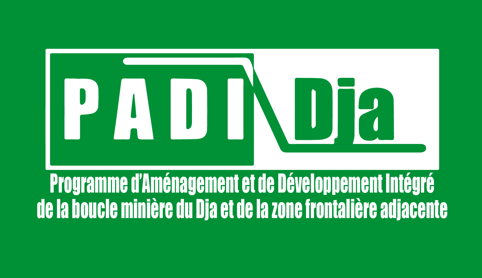 PADI-Dja – Programme d'Aménagement et de Développement Intégré de la Boucle Minière du Dja et de la zone frontalière adjacente